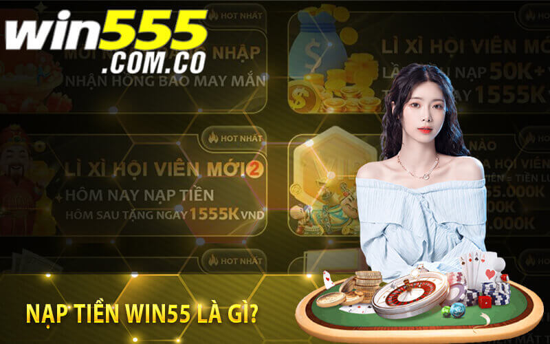 Nạp tiền Win55